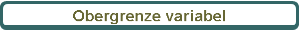 Obergrenze variabel